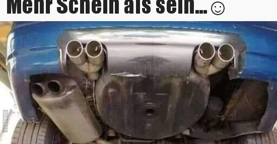 Mehr Schein als sein...☺.. Lustige Bilder, Sprüche, Witze, echt lustig