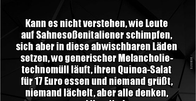 Kann es nicht verstehen, wie Leute auf Sahnesoßenitaliener.. Lustige