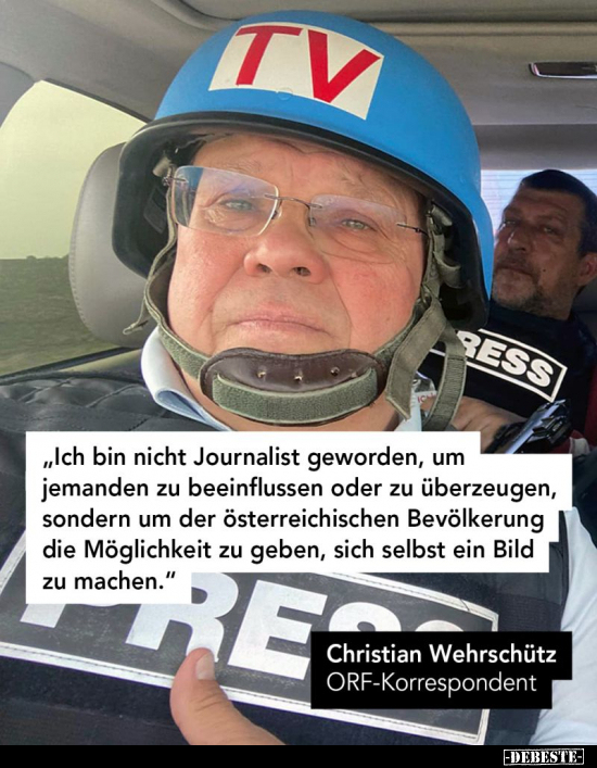 "Ich bin nicht Journalist geworden, um jemanden zu.." - Lustige Bilder | DEBESTE.de