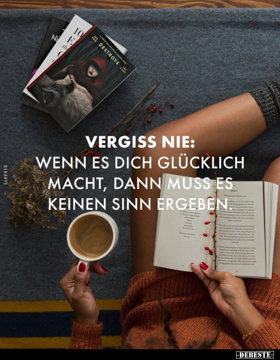 Vergiss nie: wenn es dich glücklich macht.. - Lustige Bilder | DEBESTE.de