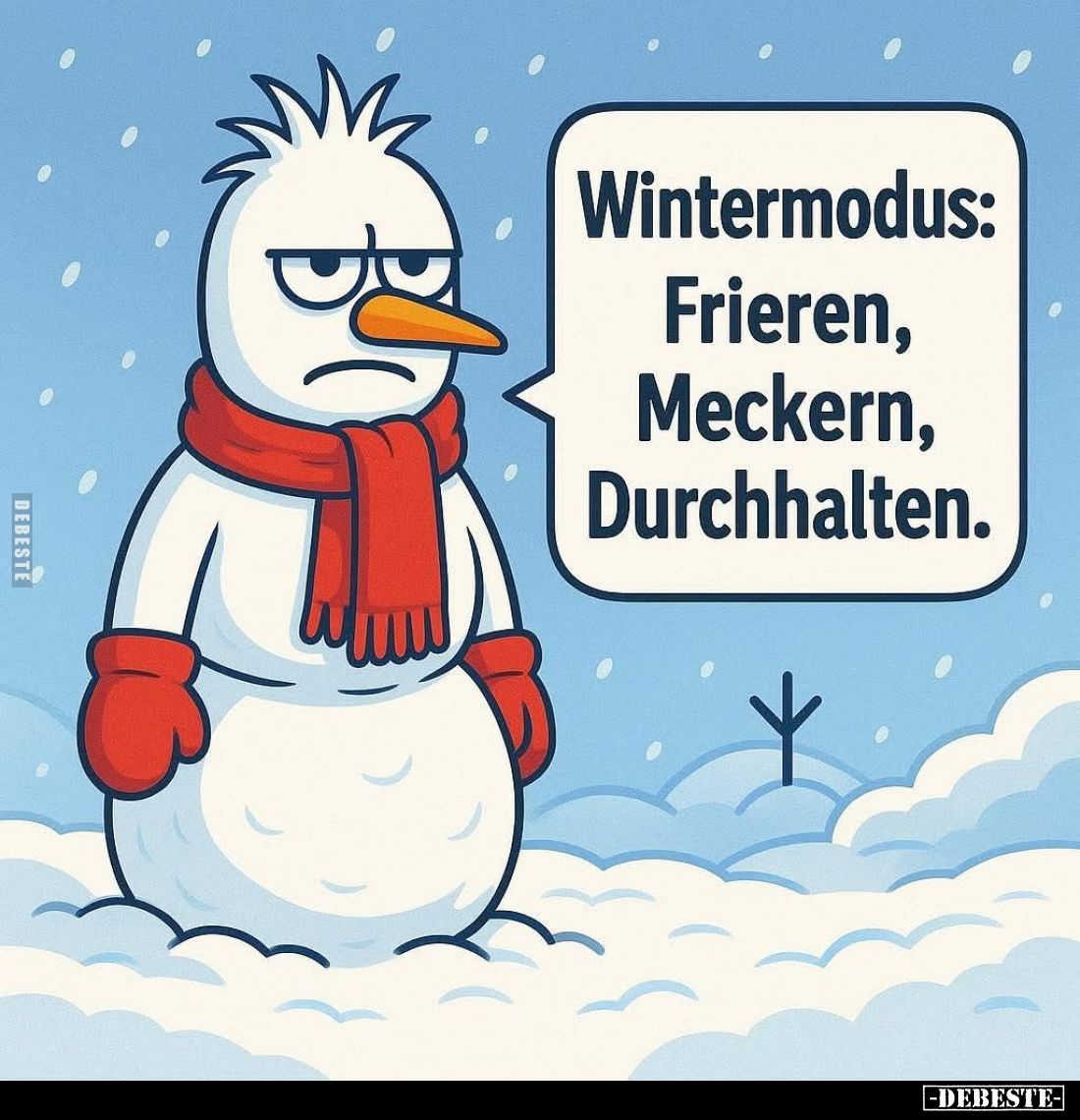 Wintermodus: Frieren, Meckern, Durchhalten.