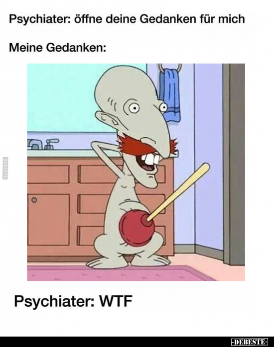 Psychiater, Gedanken