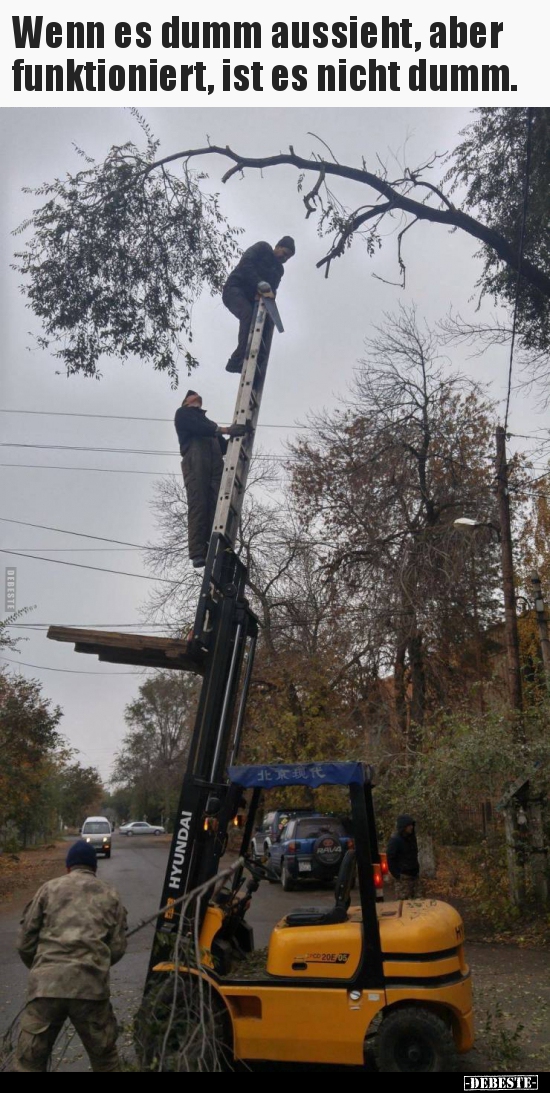 Wenn es dumm aussieht, aber funktioniert, ist es nicht..