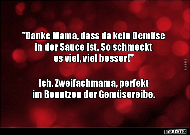 "Danke Mama, dass da kein Gemüse in der Sauce ist. So.." - Lustige Bilder | DEBESTE.de