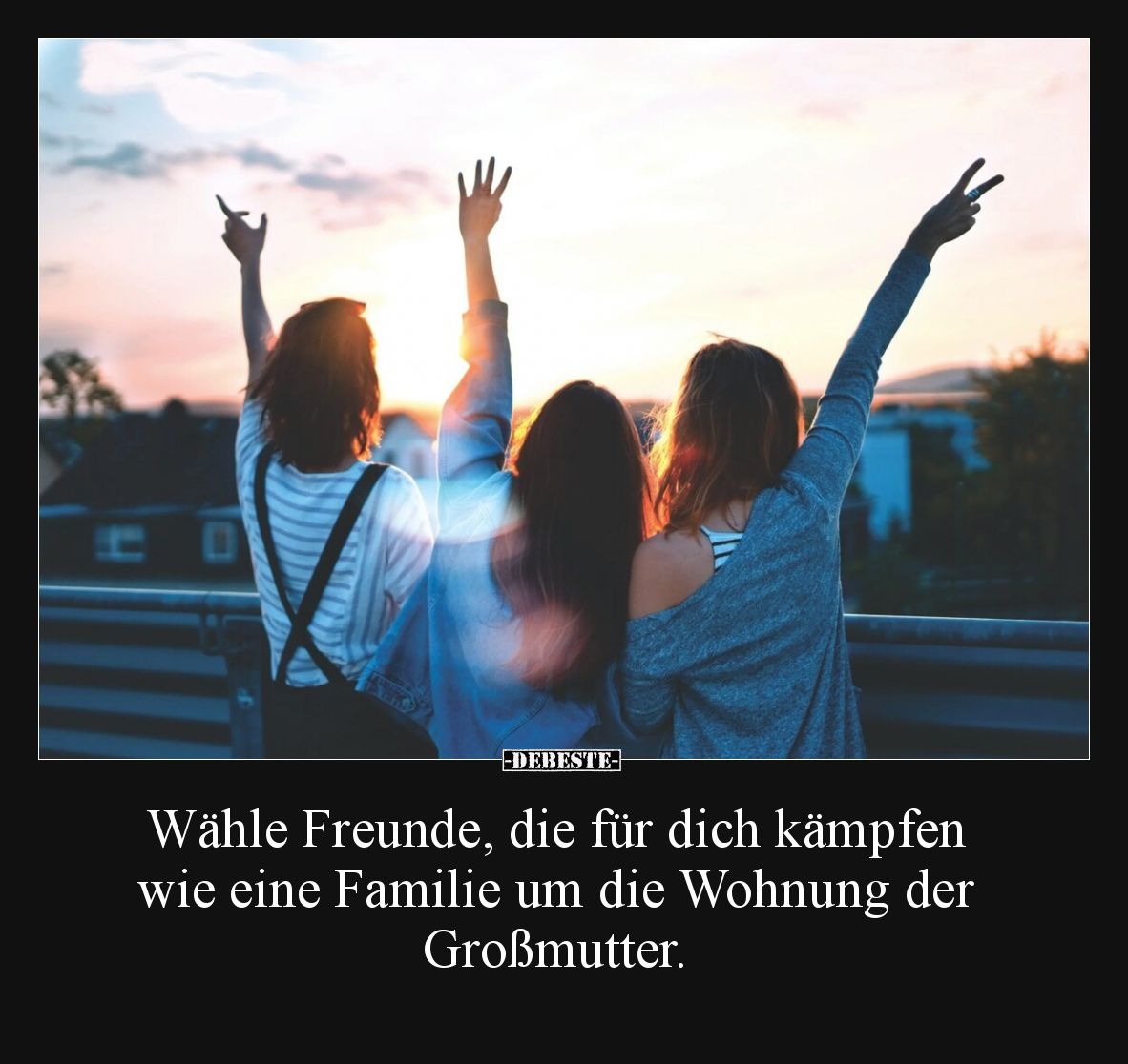 Wähle Freunde, die für dich kämpfen wie eine Familie um die Wohnung der Großmutter.