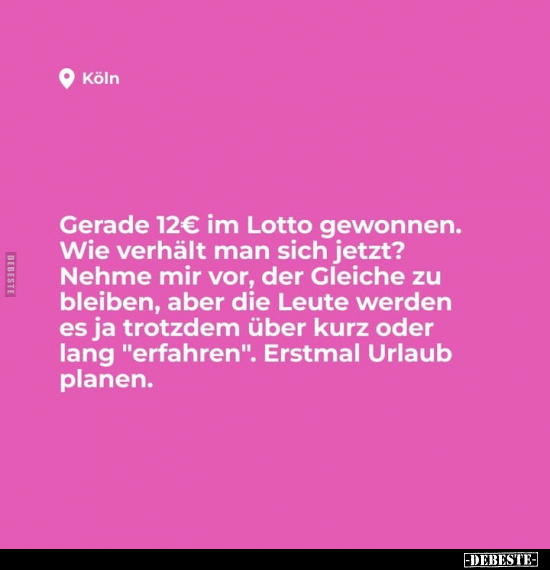 Gerade 12€ im Lotto gewonnen.. - Lustige Bilder | DEBESTE.de