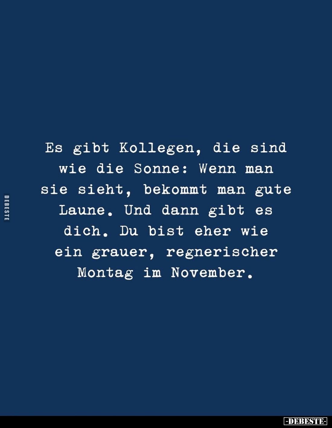 Es gibt Kollegen, die sind wie die Sonne.. - Lustige Bilder | DEBESTE.de