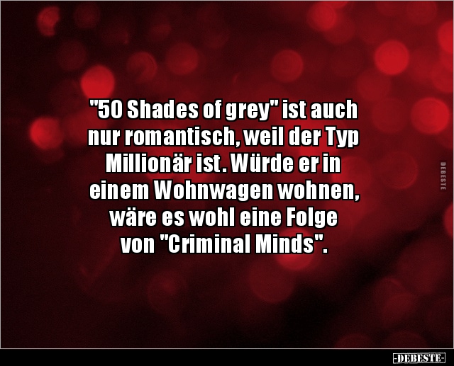 "50 Shades of grey" ist auch nur romantisch, weil der.. - Lustige Bilder | DEBESTE.de