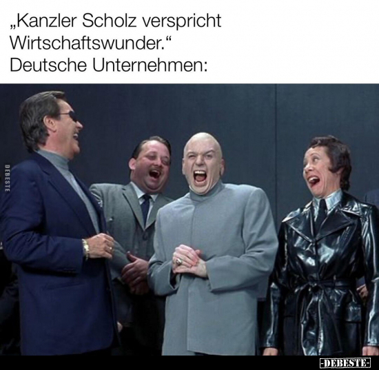 "Kanzler Scholz verspricht Wirtschaftswunder."... - Lustige Bilder | DEBESTE.de