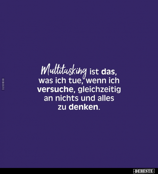 Multitasking ist das, was ich tue, wenn ich versuche.. - Lustige Bilder | DEBESTE.de