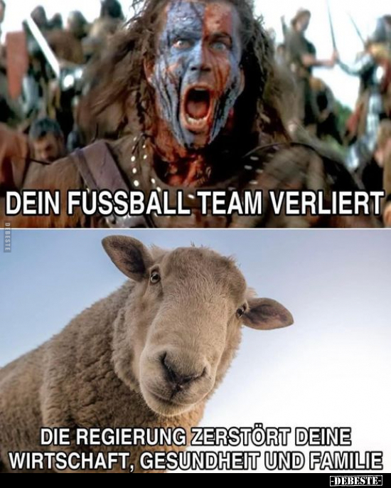 Dein Fussball Team verliert. Die Regierung zerstört deine.. - Lustige Bilder | DEBESTE.de