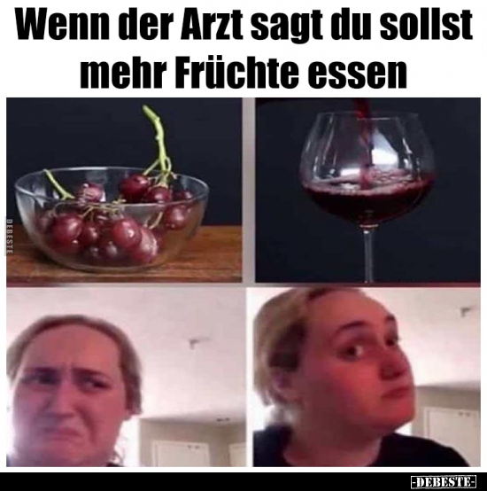 Wenn der Arzt sagt du sollst mehr Früchte essen.. - Lustige Bilder | DEBESTE.de