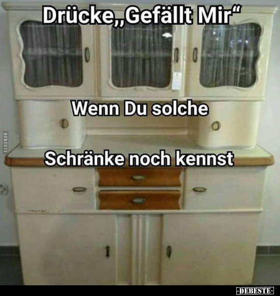 Drücke "Gefällt Mir" wenn Du solche Schränke noch.. - Lustige Bilder | DEBESTE.de