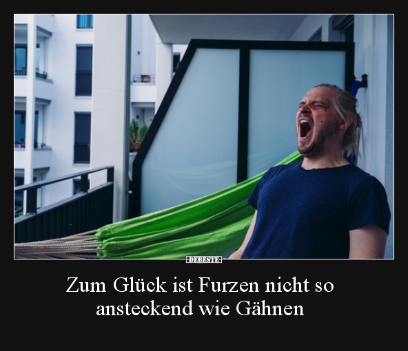 Zum Glück ist Furzen nicht so ansteckend wie Gähnen.. - Lustige Bilder | DEBESTE.de