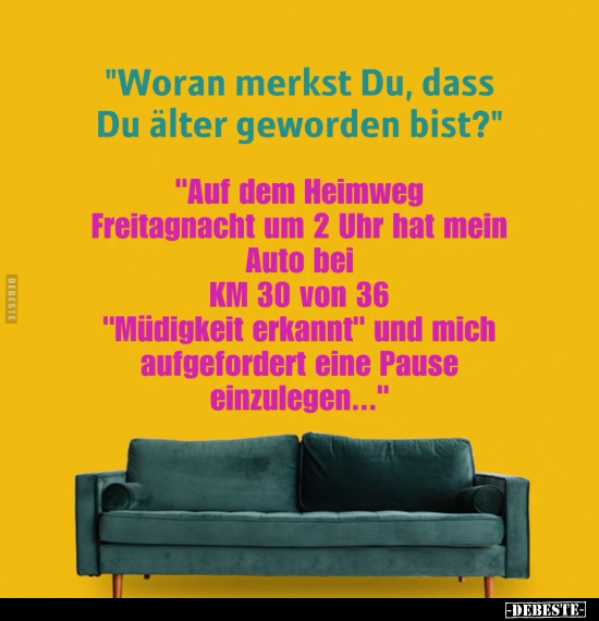 "Woran merkst Du, dass Du älter geworden bist?".. - Lustige Bilder | DEBESTE.de
