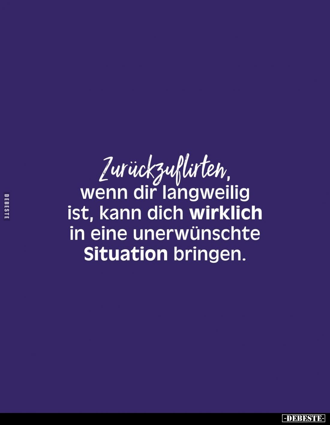 Zurückzuflirten, wenn dir langweilig ist, kann dich wirklich in eine unerwünschte Situation bringen.