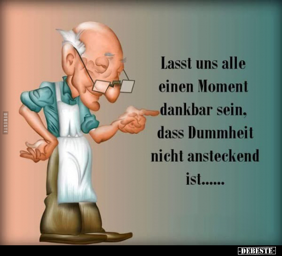 Lasst uns alle einen Moment dankbar sein.. - Lustige Bilder | DEBESTE.de