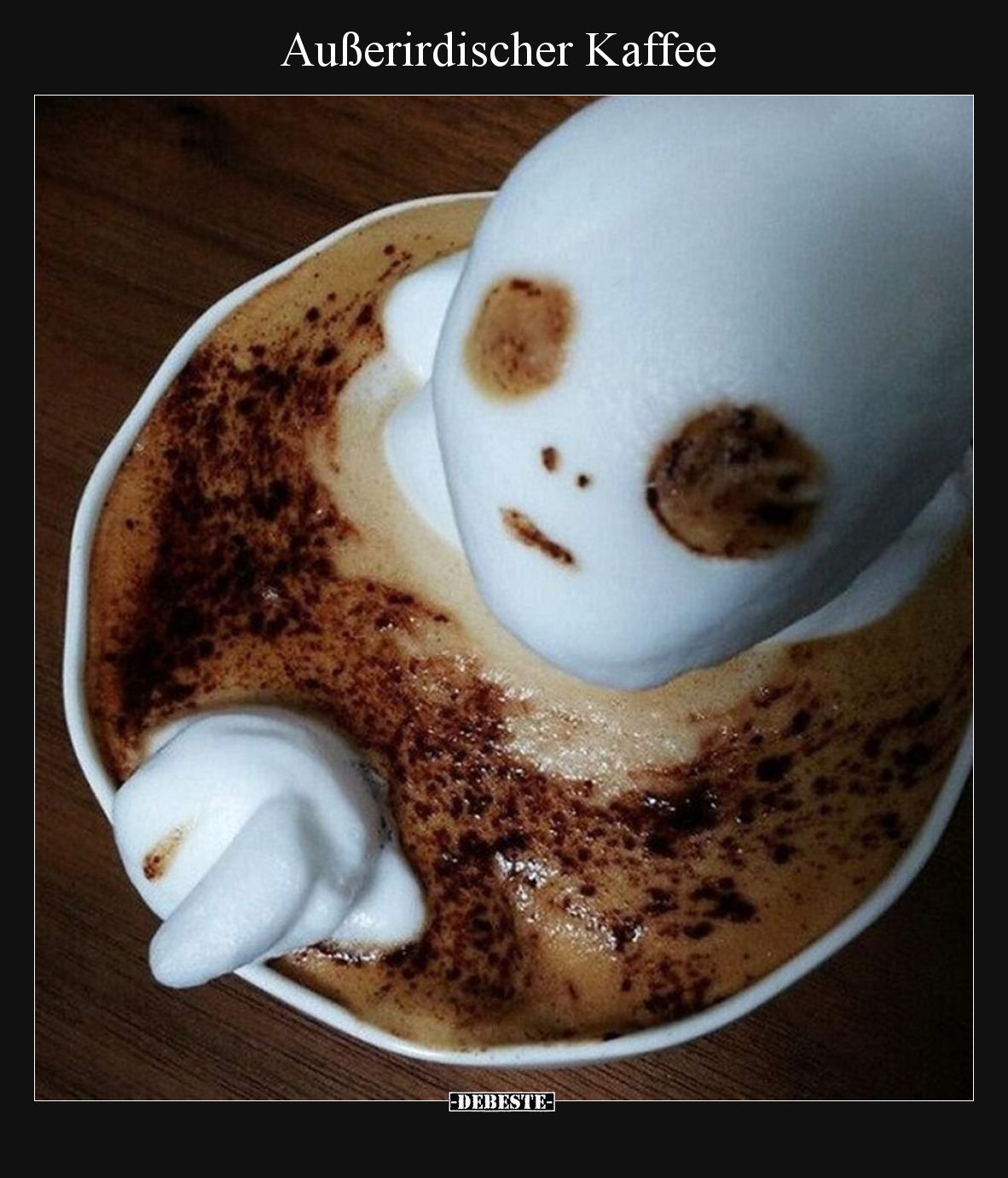 Außerirdischer Kaffee