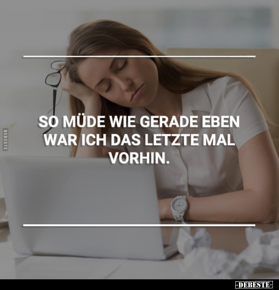 So müde wie gerade eben war ich das letzte Mal vorhin... - Lustige Bilder | DEBESTE.de