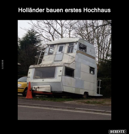 Holländer bauen erstes Hochhaus.. - Lustige Bilder | DEBESTE.de