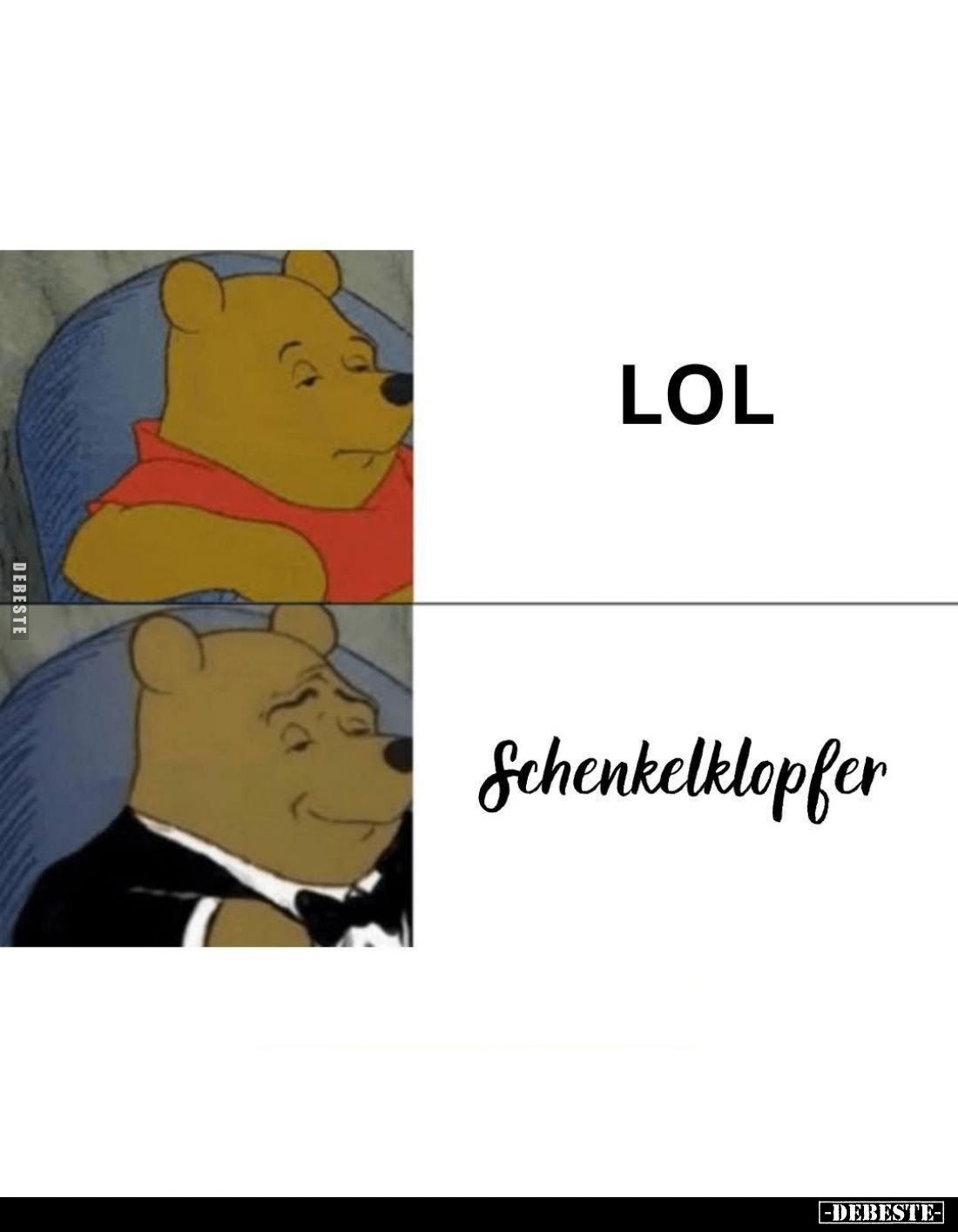 LOL vs
Schenkelklopfer.