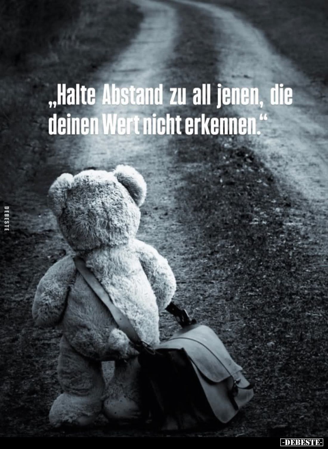 Halte Abstand zu all jenen, die deinen Wert nicht erkennen.