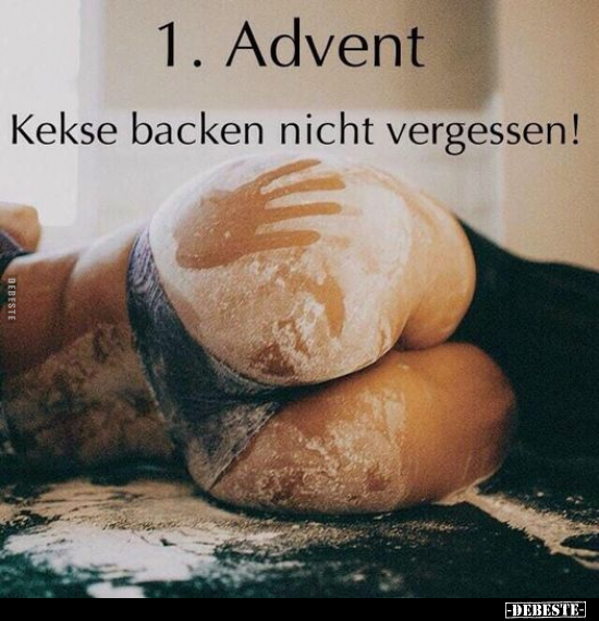1. Advent - Kekse backen nicht vergessen!.. - Lustige Bilder | DEBESTE.de