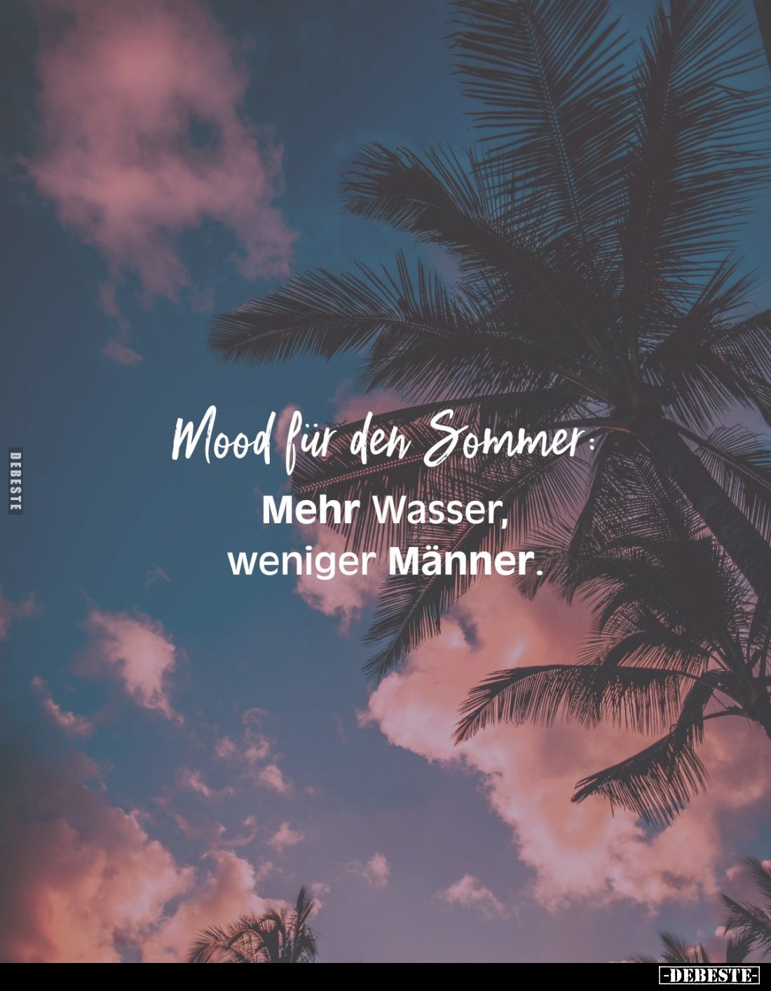 Mood für den Sommer
Mehr Wasser, weniger Männer.