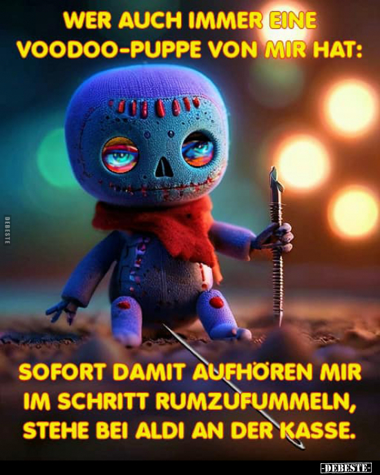 Wer auch immer eine Voodoo-Puppe von mir hat.. - Lustige Bilder | DEBESTE.de