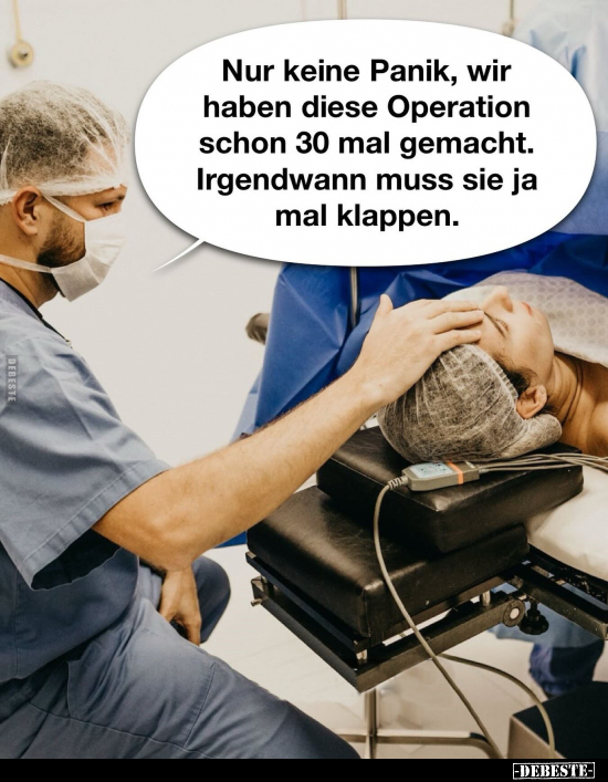 Nur keine Panik, wir haben diese Operation.. - Lustige Bilder | DEBESTE.de