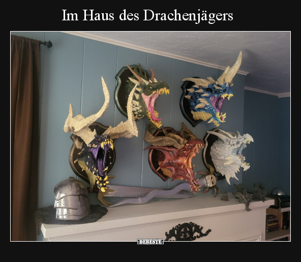 Im Haus des Drachenjägers.. - Lustige Bilder | DEBESTE.de