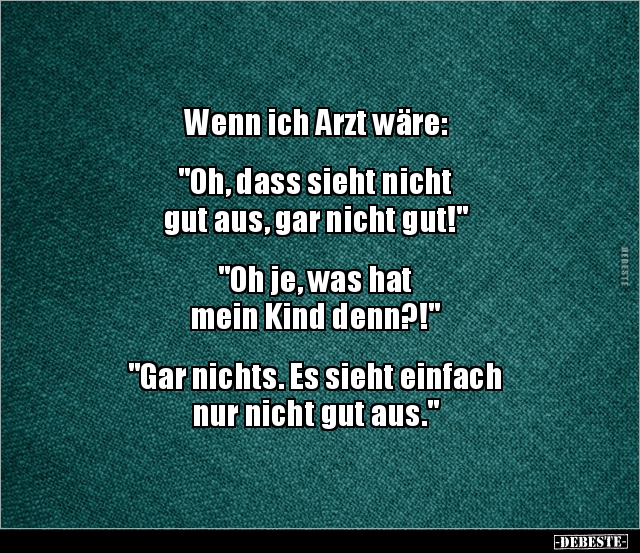 Wenn ich Arzt wäre: "Oh, dass sieht nicht gut aus, gar.." - Lustige Bilder | DEBESTE.de