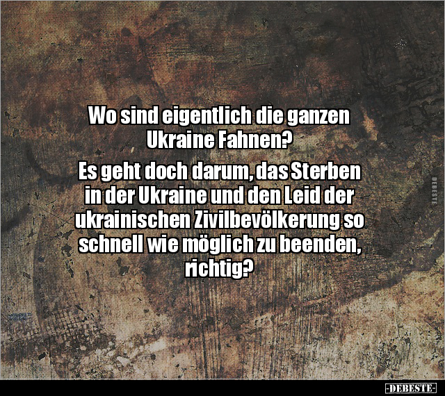 Wo sind eigentlich die ganzen Ukraine Fahnen?.. - Lustige Bilder | DEBESTE.de