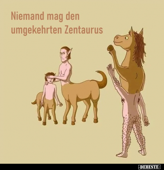 Niemand mag den umgekehrten Zentaurus.. - Lustige Bilder | DEBESTE.de