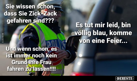 Sie wissen schon, dass Sie Zick-Zack gefahren sind???.. - Lustige Bilder | DEBESTE.de