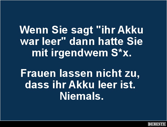 Wenn Sie sagt 'ihr Akku war leer' dann hatte.. - Lustige Bilder | DEBESTE.de