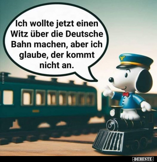 Ich wollte jetzt einen Witz über die Deutsche Bahn machen.. - Lustige Bilder | DEBESTE.de