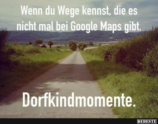 Wenn du Wege kennst, die es nicht mal bei Google Maps gibt.. - Lustige Bilder | DEBESTE.de