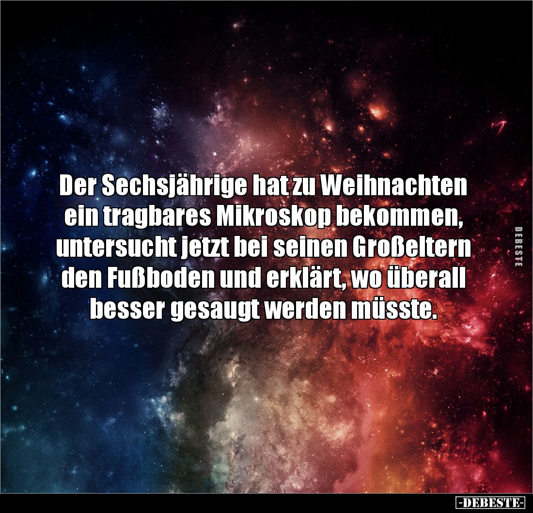 Der Sechsjährige hat zu Weihnachten ein tragbares Mikroskop bekommen, untersucht jetzt bei seinen Großeltern den Fußboden und...