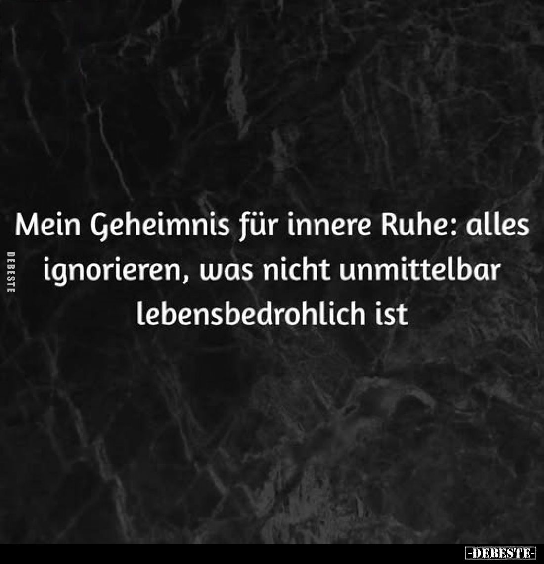 Mein Geheimnis für innere Ruhe: alles ignorieren, was nicht.. - Lustige Bilder | DEBESTE.de