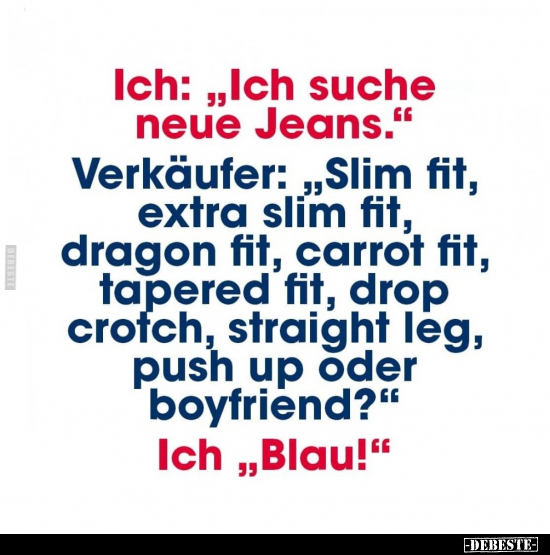 Ich: "Ich suche neue Jeans.".. - Lustige Bilder | DEBESTE.de
