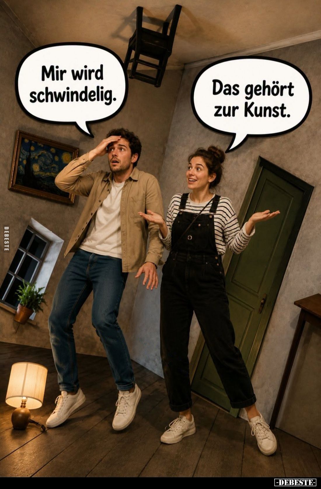 Mir wird schwindelig. -
Das gehört zur Kunst.