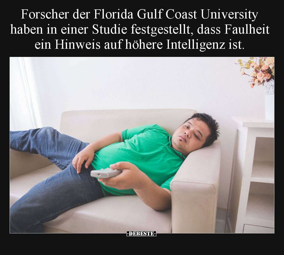 Forscher der Florida Gulf Coast University haben in einer Studie festgestellt, dass Faulheit ein Hinweis auf höhere Intellige...