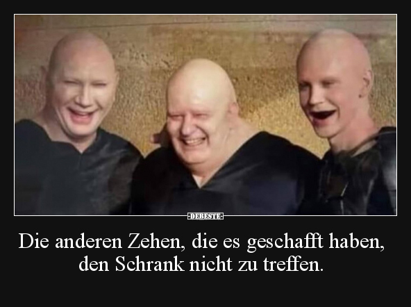 Die anderen Zehen, die es geschafft haben, den Schrank.. - Lustige Bilder | DEBESTE.de