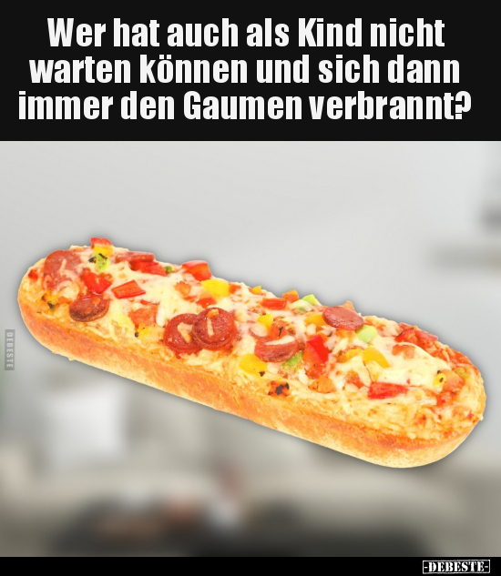 Wer hat auch als Kind nicht warten können und sich dann.. - Lustige Bilder | DEBESTE.de