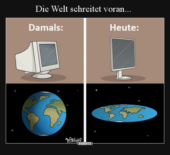 Die Welt schreitet voran...