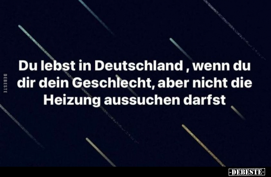 Du lebst in Deutschland, wenn du dir dein Geschlecht.. - Lustige Bilder | DEBESTE.de