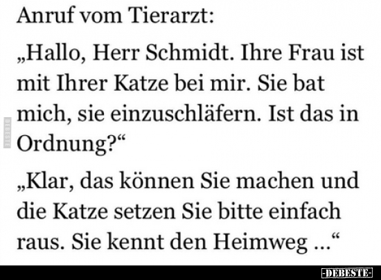 Anruf vom Tierarzt: "Hallo, Herr Schmidt."..
