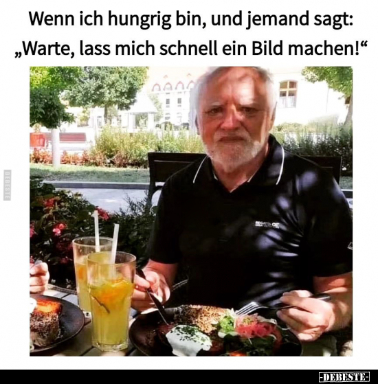 Wenn ich hungrig bin, und jemand sagt:.. - Lustige Bilder | DEBESTE.de