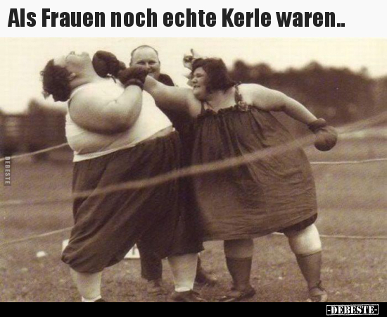 Als Frauen noch echte Kerle waren.. - Lustige Bilder | DEBESTE.de